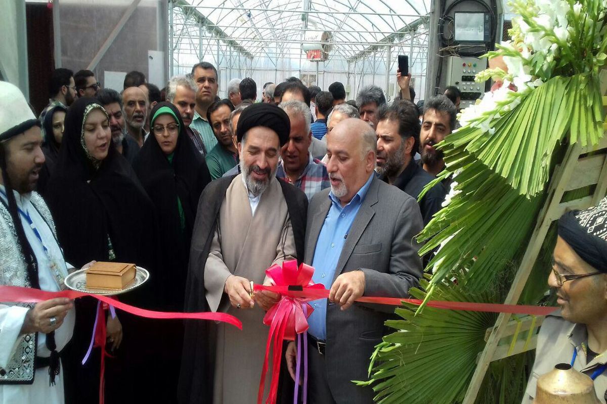 افتتاح اولین گلخانه باغ بهشت بخش مرکزی شهرستان ری