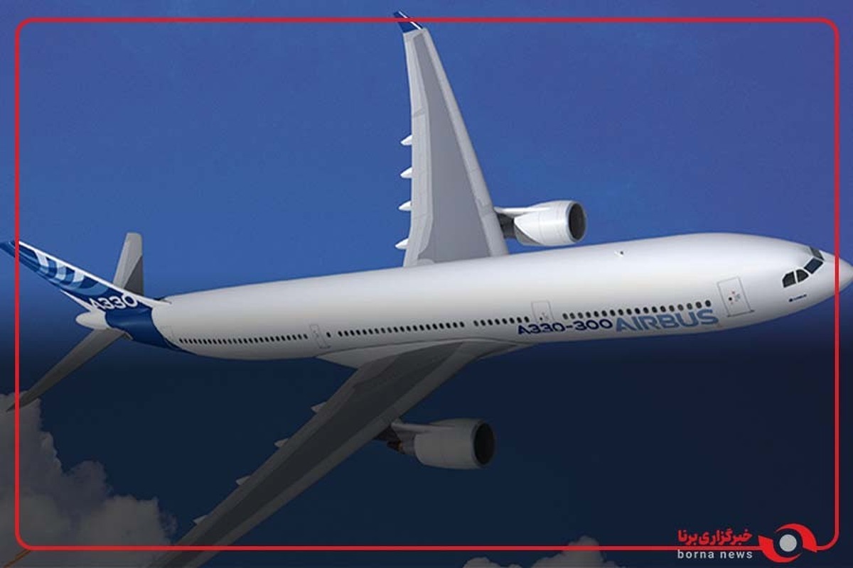 ورود 2 فروند ایرباس  A۳۳۰  به کشور