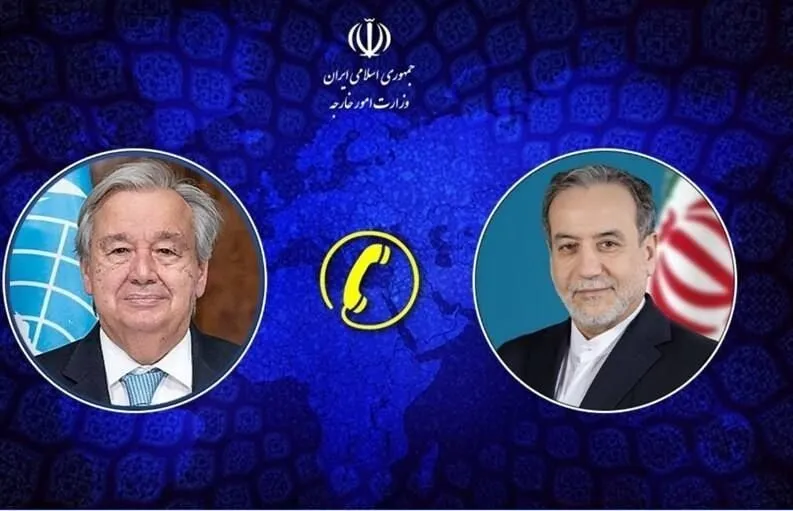 گفت وگوی تلفنی عراقچی با دبیر کل سازمان ملل متحد