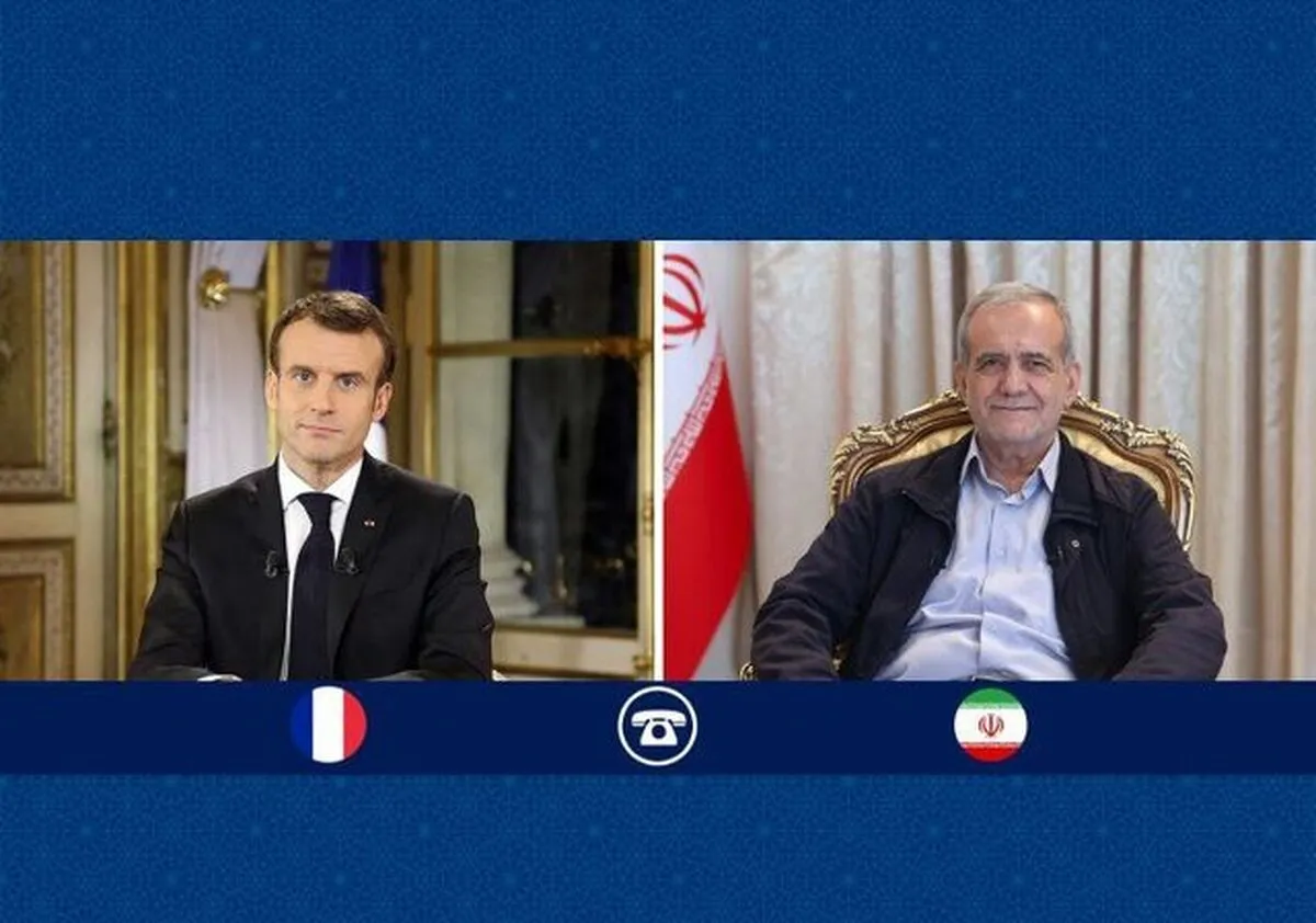 Pezeshkian in Call with French President: US, Europe Must Prove Honesty to Gain Iran's Trust